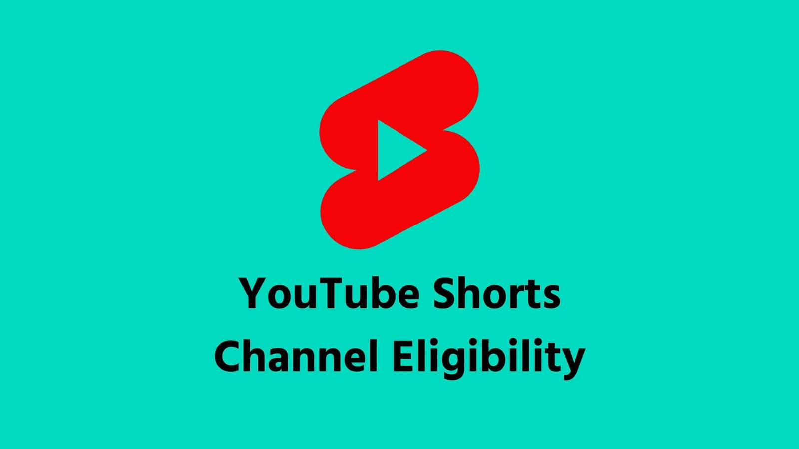 YouTube Shorts Channel Eligibility