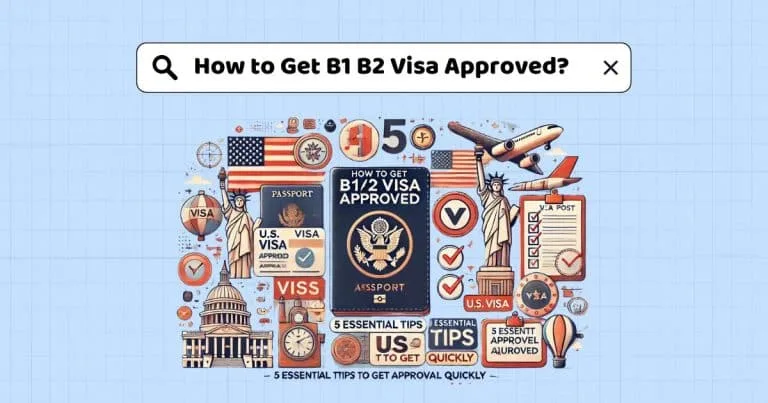 How to Get B1 B2 Visa Approved || 5 Essential Tips to Get Approval Quickly 